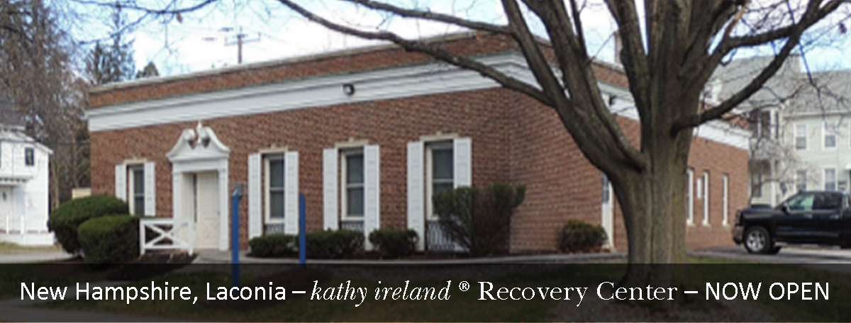Photo of Laconia clinic. Text on the photo says New Hampshire, Laconia - Kathy Ireland Recovery Center - NOW OPEN.